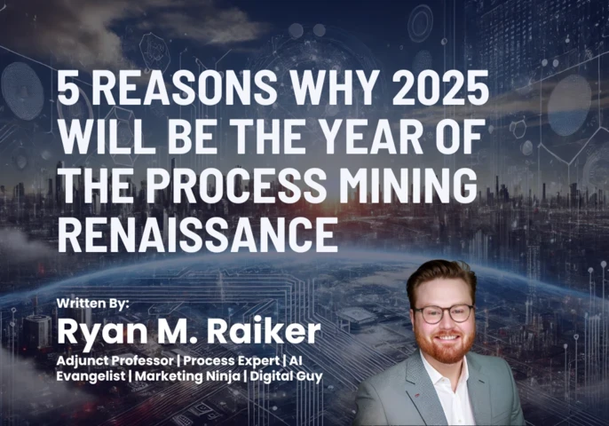 Featured Image - Author: Raiker, Ryan; Article: 5 Reasons Why 2025 Will Be the Year of the Process Mining Renaissance