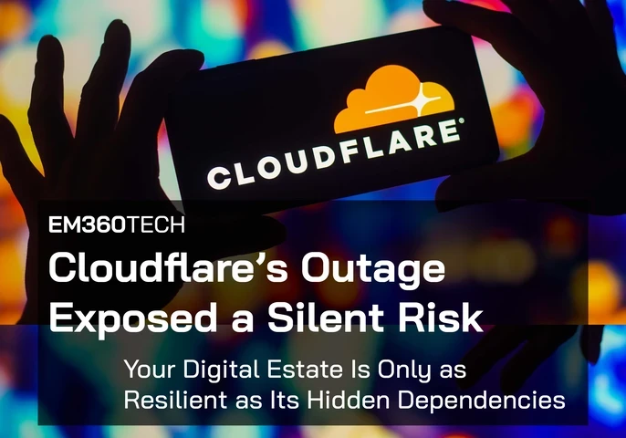 A silhouetted pair of hands holds a smartphone displaying the Cloudflare logo against a blurred background of colourful lights. Overlaid text reads: “EM360Tech – Cloudflare’s Outage Exposed a Silent Risk. Your Digital Estate Is Only as Resilient as Its Hidden Dependencies.”