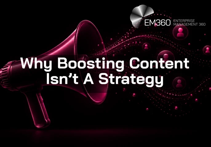 Black header graphic with a deep magenta megaphone broadcasting flowing particle trails and audience icons. White text reads “Why Boosting Content Isn’t A Strategy”, with the EM360 Enterprise Management 360 logo above. 