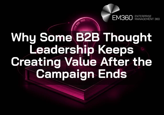 EM360Tech header graphic with the white title “Why Some B2B Thought Leadership Keeps Creating Value After the Campaign Ends” over a glowing deep magenta light bulb floating above a closed report. Thin magenta orbital lines and glowing spheres surround the illustration against a black background, with the white EM360 logo in the top-right corner.