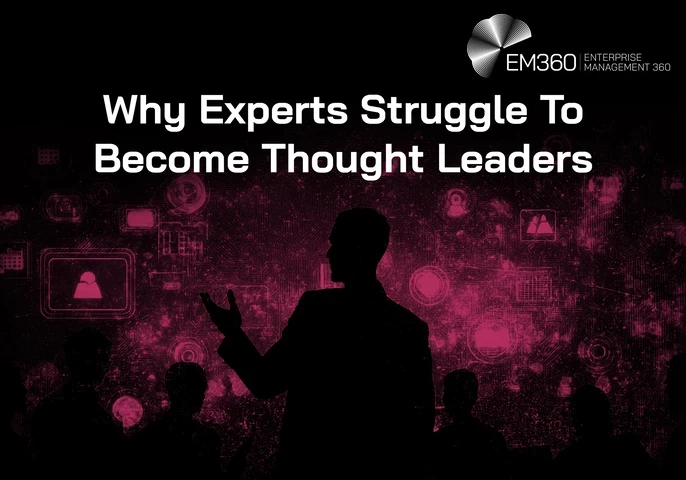 Dark EM360 header image showing the black silhouette of a speaker gesturing to an audience, against a glowing magenta digital background filled with connected profile icons and circuitry. Large white text reads: “Why Experts Struggle To Become Thought Leaders.” White EM360 Enterprise Management 360 logo in the top-right corner.