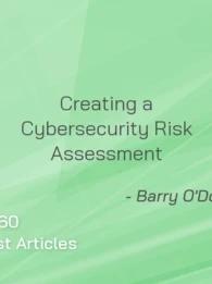 A green background image with the words "Creating a Cybersecurity Risk Assessment - Barry O'Donnell"