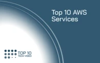 Top 10 AWS Services For 2022