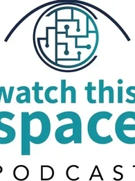 "Watch This Space" podcast logo