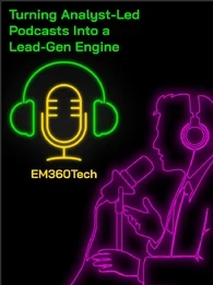 Neon-style digital artwork featuring the title “Turning Analyst-Led Podcasts Into a Lead-Gen Engine” in bright green text. On the left, a glowing yellow microphone is framed by green headphones with the word “EM360Tech” beneath it. On the right, a pink neon outline shows a person wearing headphones and speaking into a studio microphone, symbolising podcasting. The design uses a black background with vivid neon lighting in green, yellow, and pink for a modern, tech-inspired look.