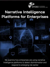 EM360Tech header graphic showing a hooded figure surrounded by floating digital dashboards, charts, maps, and data screens against a dark blue and black background. Large white headline text reads &ldquo;Narrative Intelligence Platforms for Enterprises.&rdquo; Smaller text below reads: &ldquo;We examine how enterprises are using narrative intelligence platforms to detect disinformation and respond to emerging risk earlier.&rdquo; The EM360 Enterprise Management 360 logo appears in the top right corner. The image represents enterpr