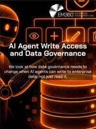 Black-and-orange graphic showing an AI robot interacting with a glowing database beneath security and data-control icons. Text reads: &ldquo;AI Agent Write Access and Data Governance&rdquo; and &ldquo;We look at how data governance needs to change when AI agents can write to enterprise data, not just read it.&rdquo; The EM360 Enterprise Management 360 logo appears at the top. 