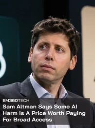 EM360Tech header graphic featuring Sam Altman seated against a dark background, with the OpenAI logo on the left and Anthropic logo on the right. A semi-transparent black banner displays the white text &ldquo;EM360TECH&rdquo; and &ldquo;Sam Altman Says Some AI Harm Is A Price Worth Paying For Broad Access