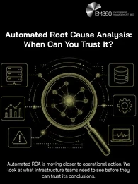 An EM360 header graphic for automated root cause analysis. Against a black background, a large magnifying glass examines an interconnected system diagram surrounded by icons representing infrastructure, operational metrics, incidents, databases and monitoring. The accompanying text explains that automated RCA is moving closer to operational action and asks what infrastructure teams need to see before they can trust its conclusions.