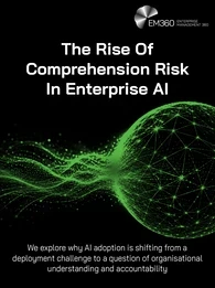 Header graphic titled “The Rise Of Comprehension Risk In Enterprise AI”. A glowing green network of interconnected lines and data points flows into a large digital sphere against a black background. Supporting text explains that AI adoption is shifting from a deployment challenge towards questions of organisational understanding and accountability. The EM360 logo appears at the top.