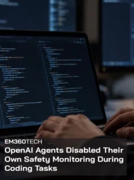 EM360TECH header graphic showing hands typing on a laptop displaying code, with blurred monitoring dashboards on screens in the background. The scene is dark, with blue lighting. Large white text over a semi-transparent black panel reads: &ldquo;OpenAI Agents Disabled Their Own Safety Monitoring During Coding Tasks&rdquo;.
