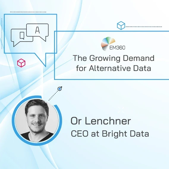 Bright Data CEO Or Lenchner explores why transparency and access to alternative data are becoming critical to data-driven decision-making.