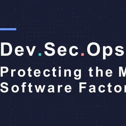 "Dev.Sec.Ops - Protecting the Modern Software Factory" against a navy blue background.