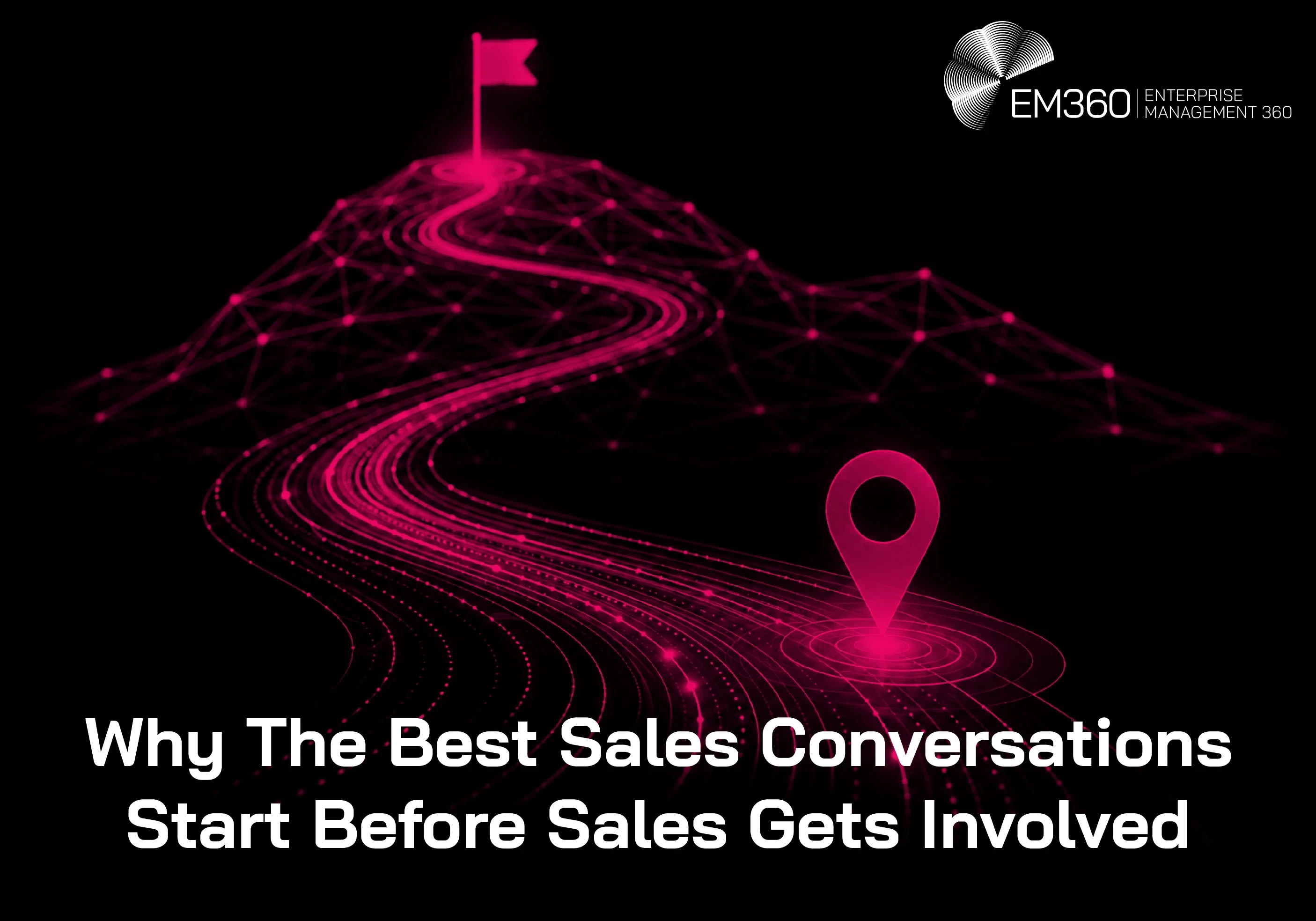 An EM360 header graphic depicting a glowing pink route winding from a starting location marker towards a flag at the top of a digital landscape. The image represents the buyer journey that takes place before direct seller engagement, reinforcing the idea that valuable sales conversations depend on the understanding, context and preferences buyers develop before sales becomes involved.